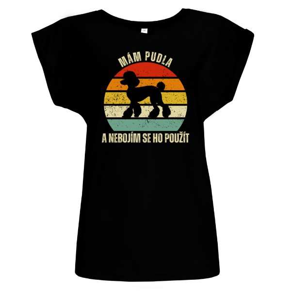 Tričko s potiskem Mám Pudla a nebojím se ho použít